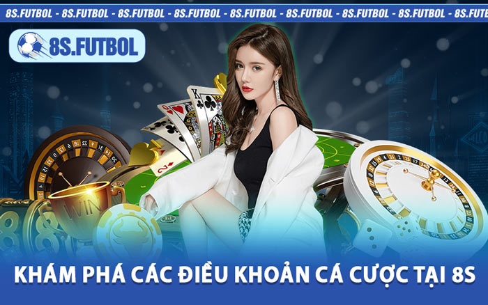 Khám Phá Các Điều Khoản Cá Cược Tại 8s