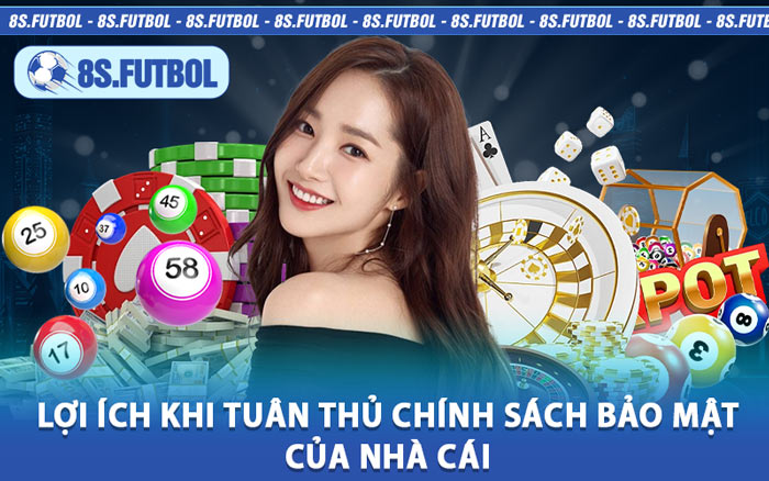 Lợi Ích Khi Tuân Thủ Chính Sách Bảo Mật Của Nhà Cái
