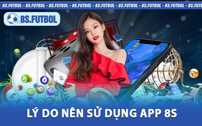 Lý Do Nên Sử Dụng App 8s