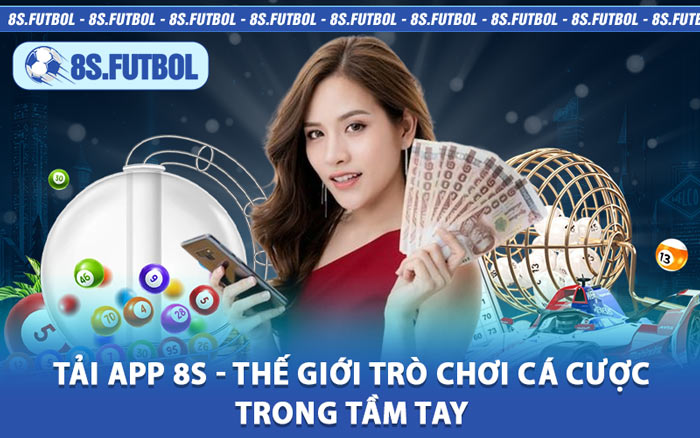 Tải App 8s - Thế Giới Trò Chơi Cá Cược Trong Tầm Tay