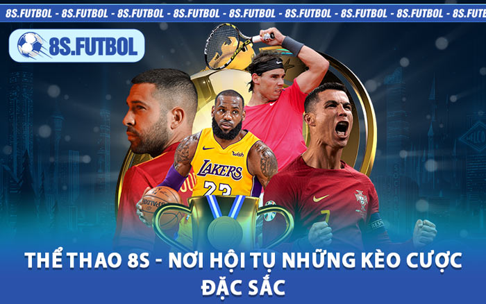 Thể Thao 8s - Nơi Hội Tụ Những Kèo Cược Đặc Sắc