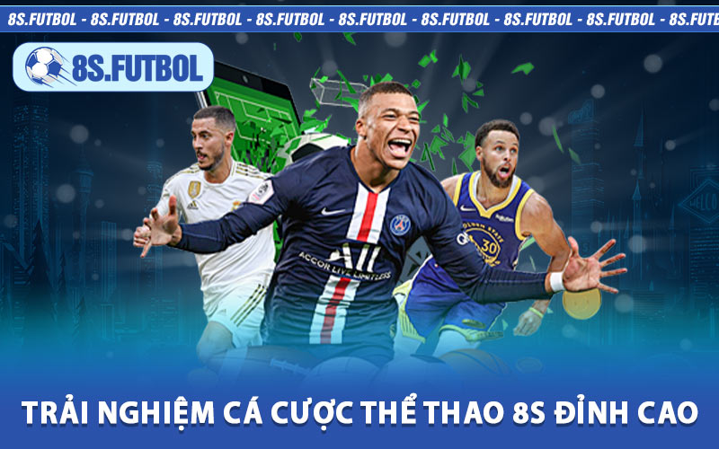 Trải Nghiệm Cá Cược Thể Thao 8s Đỉnh Cao